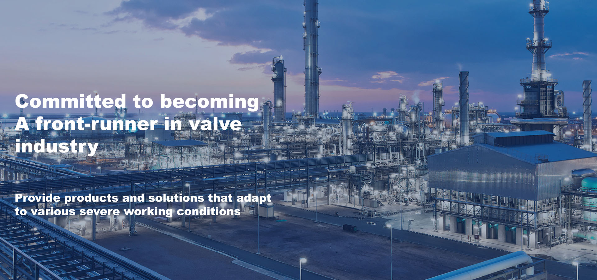 Committed to becoming​​​ A front-runner in valve industry